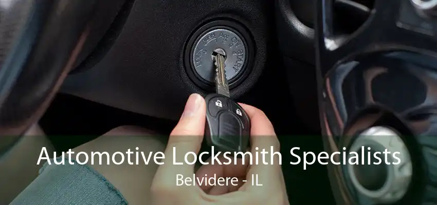 Automotive Locksmith Specialists Belvidere - IL