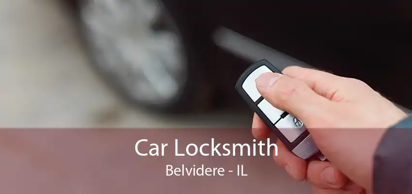 Car Locksmith Belvidere - IL