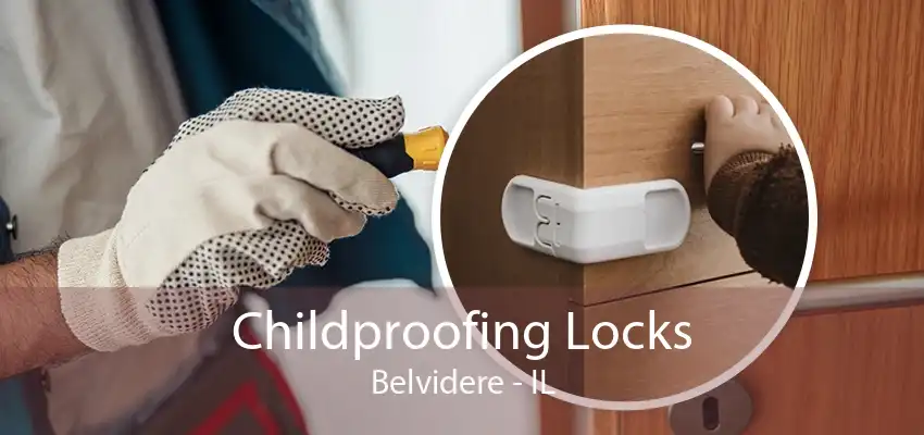 Childproofing Locks Belvidere - IL