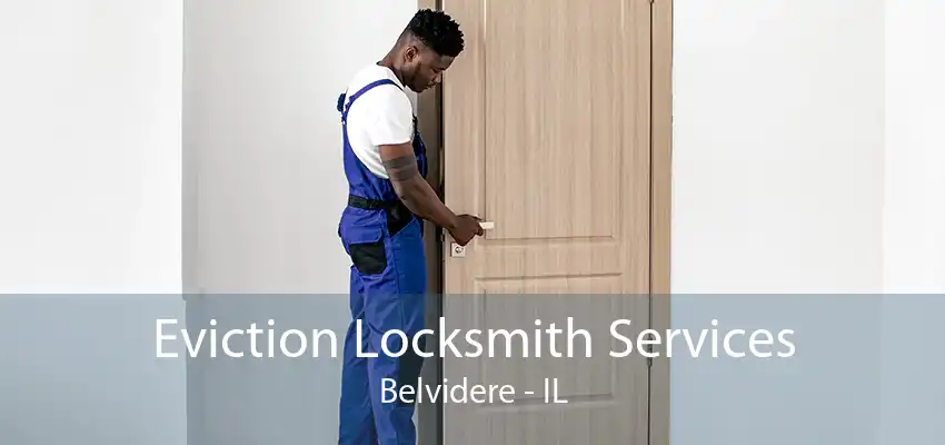 Eviction Locksmith Services Belvidere - IL