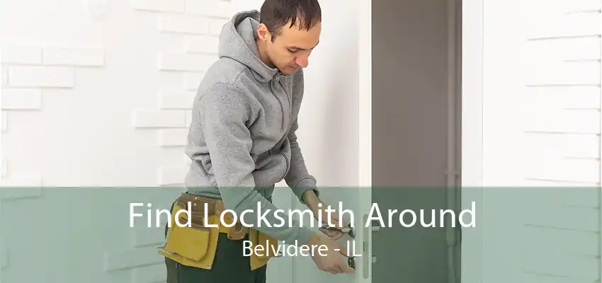 Find Locksmith Around Belvidere - IL