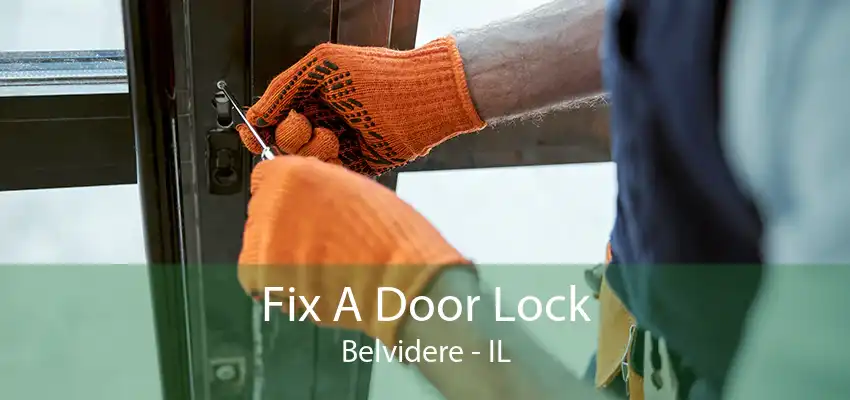 Fix A Door Lock Belvidere - IL