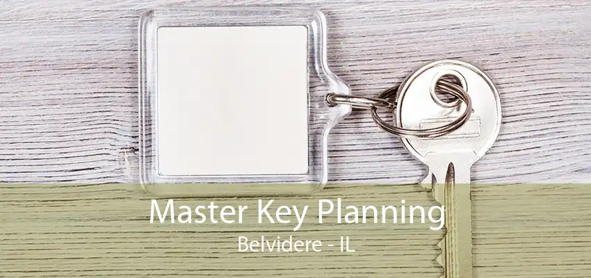 Master Key Planning Belvidere - IL