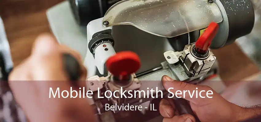 Mobile Locksmith Service Belvidere - IL