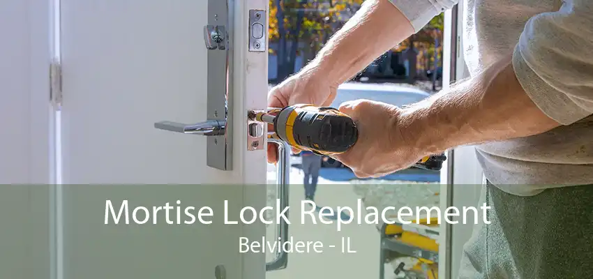 Mortise Lock Replacement Belvidere - IL